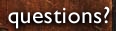 Questions?